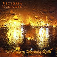 Victoria & Zeta Five "It's A Lazy Morning Rain" 2016 Single Release